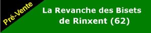 Pré-Vente : La revanche des Bizets de RINXENT